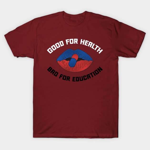 Bad For Education T-Shirt by Likkey